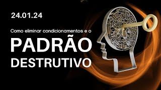 COMO ELIMINAR CONDICIONAMENTOS E O PADRÃO DESTRUTIVO barrasdeaccessbrasil barrasdeaccess [upl. by Laucsap776]