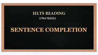 8 SENTENCE COMPLETION  Ielts Reading strategies and techniques [upl. by Isla153]