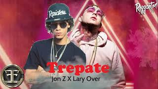 Trepate  Lary over Ft Jon z [upl. by Doretta]