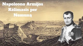 Napoleono Armijos Persikėlimas per Nemuną ties Kaunu Įdomioji Dokumentika [upl. by Otsirave]