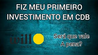 Fazendo meu primeiro investimento em CDB pelo Will Bank será que vale a pena [upl. by Idonah]