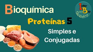 Bioquímica Proteínas 5  Proteínas simples e conjugadas [upl. by Alaaj542]