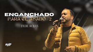 Fede Rojas  Enganchado Para El Asado 2 [upl. by Fauch]