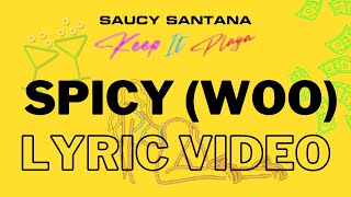 Saucy Santana  Spicy Woo Official Lyric Video [upl. by Dag]