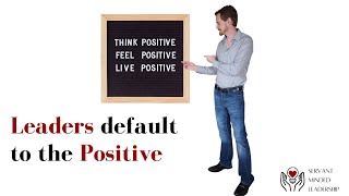 Leaders Default to the Positive [upl. by Charbonneau]