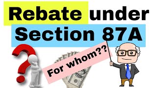 Rebate under 87A  Income Tax Act1961  Ay 20212022 [upl. by Sherburne]