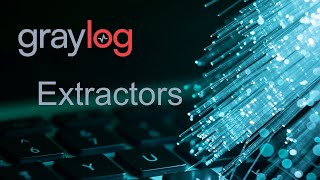 Graylog Extractors [upl. by Bala]