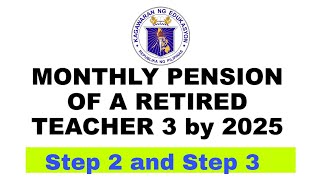 Basic Monthly Pension and Cash Benefit of a Retired Teacher 3 SG 13 Step 2 and Step 3 by 2025 [upl. by Aubine]