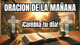 Oración de la mañana para Atraer Bendiciones y Superar Retos del Día [upl. by Eceerahs]