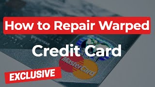 How to Repair Warped Credit Card  2 Super EASY Ways [upl. by Harrod]