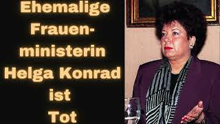 Ehemalige Frauenministerin Helga Konrad ist Tot [upl. by Lianna]