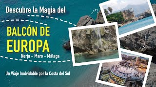 Descubre la Magia del BALCÓN DE EUROPA Nerja  Maro y Málaga Un viaje único todos los detalles [upl. by Chatwin]