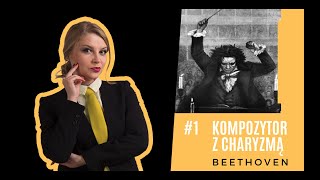 1 Kompozytor z charyzmą – Beethoven inspiracje wybitnych osobowości biografia [upl. by Sliwa]