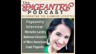 Pageantry Podcast Michelle Landry National Director of Miss American Coed [upl. by Leind310]