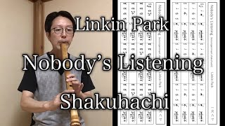 Linkin Park「Nobody’s Listening」Shakuhachi [upl. by Sev]