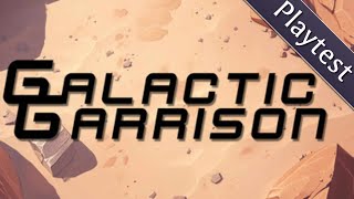 Galactic Garrison  Playtest [upl. by Cadmar]