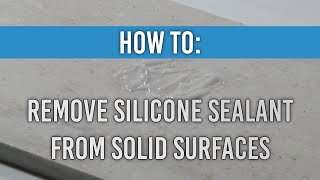 How to remove Silicone Sealant from Solid Surfaces [upl. by Baudoin459]