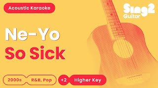 NeYo  So Sick Higher Key Acoustic Karaoke [upl. by Nagy]