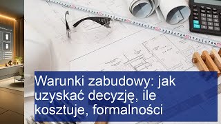 Warunki zabudowy jak uzyskać decyzję ile kosztuje formalności [upl. by Topliffe]