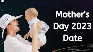 Mothers Day 2023 Date  Happy Mother’s Day 2023  When is Mothers Day in 2023 [upl. by Sinnard]