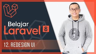 Belajar Laravel 8  12 Redesign UI [upl. by Asiela]