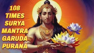 SURYA MANTRA FROM GARUDA PURANA 108 TIMES REPEATED  SOURCE OF LIGHT MANTRA  MANTRA FOR PROTECTION [upl. by Enirhtac]