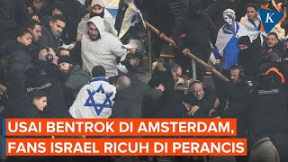 Usai Bentrok di Amsterdam Suporter Sepak Bola Israel Ricuh di Perancis [upl. by Troth]