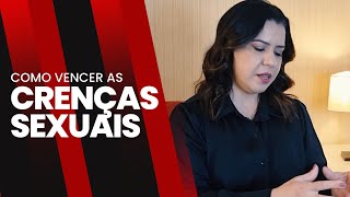 Como melhorar a vida sexual vencendo as crenças [upl. by Naharba]