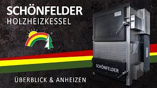 Schönfelder Holzheizkessel  Meterscheitkessel HHS 100  Überblick amp Anheizen [upl. by Adihsar]