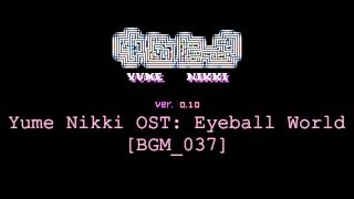 Yume Nikki OST Eyeball World Extended [upl. by Aleet]