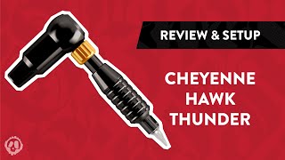 Cheyenne HAWK Thunder Tattoo Machine  Review amp Setup [upl. by Leilah]