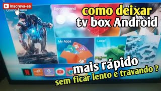 Como Deixa TV BOX Android Mais Rapido Sem Ficar Lento e Travando [upl. by Borlow]