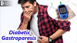 Diabetic Gastroparesis  Symptoms Complications Treatments  Dr Ravindra B S  Doctors Circle [upl. by Izy]