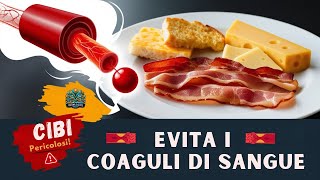 Attenzione Questi 10 Alimenti Possono Aumentare il Rischio di Coaguli [upl. by Virgina]