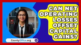 Can Net Operating Losses Offset Capital Gains  CountyOfficeorg [upl. by Nirrek]