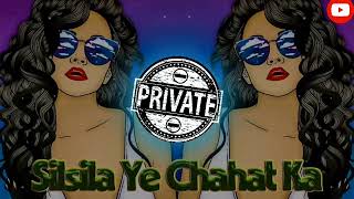 🤩 Silsila ye chahat ka 10k HipHop Dj Remix Hindi Songs Trap Mix Music  ‎PRIVATESONGty [upl. by Howarth]