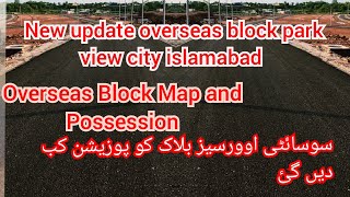 Park view city Islamabad Overseas Block Map possession and latest development 03454170690 [upl. by Mendez]