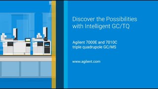 Increase Lab Productivity with Intelligent GCMS—The Agilent 7000 Series GCTQ Systems [upl. by Eatnom]