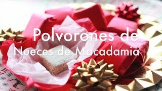 Polvorones de Nueces de Macadamia  Recetas para Navidad [upl. by Aerdnek]