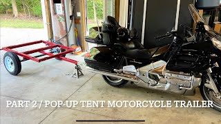 Pop up tent motorcycle trailer build  Part 2 [upl. by Dickman]