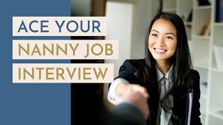 10 Tips for a Successful Nanny Interview [upl. by Dyraj635]