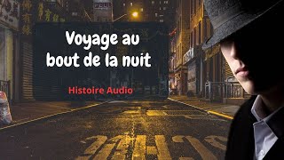 Voyage Au Bout De La Nuit  Histoire Audio  Parler Français [upl. by Aicitan]