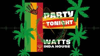 WATTS INDA HOUSE  Party Tonight Radio Edit [upl. by Eliathan]