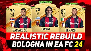 🏆BOLOGNA REALISTIC REBUILD IN EA FC 24 CAREER MODE ft CAVANI BERARDI SAMARDŽIĆetc [upl. by Seidler]