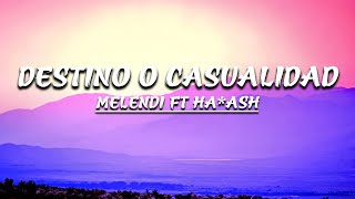 Destino o Casualidad  Melendi ft HaAsh Letra [upl. by Aicetal]