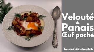 VELOUTÉ de PANAIS et OEUF POCHÉ Tous en cuisine avec Seb [upl. by Fai]