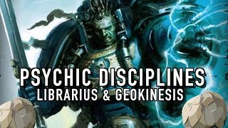 40 Facts amp Lore on the Psychic Disciplines Librarius amp Geokinesis Warhammer 40K [upl. by Aikram]