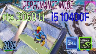 FORTNITE RTX 3060TI  I5 10400F PERFOMANCE MODE 2024 [upl. by Omrelliug]