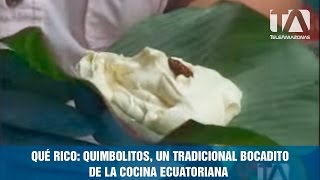 Qué Rico Quimbolitos un tradicional bocadito de la cocina ecuatoriana [upl. by Llednahc435]