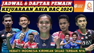 Skuad Terbaik Jadwal amp Daftar Lengkap Pemain Kejuaraan Asia Badminton Championships 2024 [upl. by Ennazus]